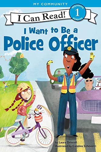 I Want to Be a Police Officer (I Can Read Level 1) I Want to Be a Police Officer (I Can Read Level 1)