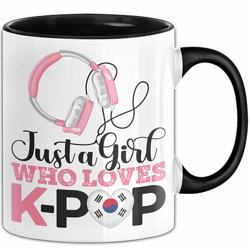 KPop Tasse Geschenk Just a Girl Who Loves KPop Spruch Geschenkidee (Schwarz)
