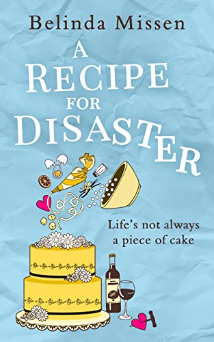 A Recipe for Disaster: A deliciously feel-good romance
