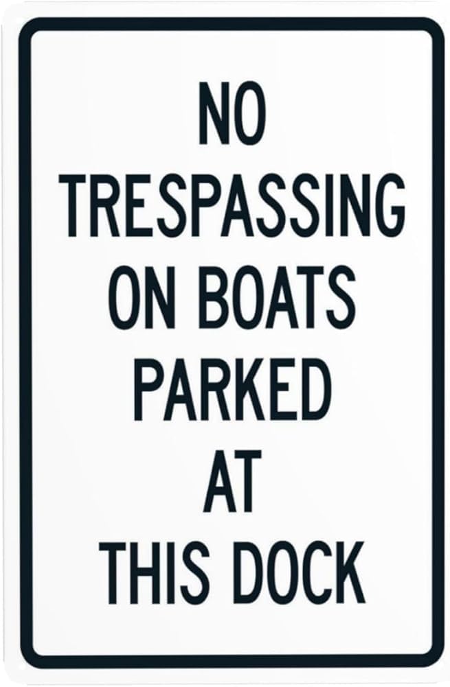 No Trespassing On Boats Parked At This Dock Warning Sign Marina Security Metal Signs For Outdoor Indoor Road Yard Garage Home Business Street Wall Safety Caution Decor Gift For Women Men 8x12 Inch