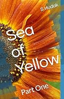 Sea of Yellow: Part One B0FTY2CPFC Book Cover