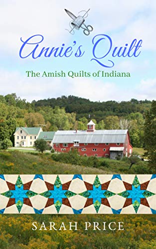 Annie's Quilt (The Amish Quilts of Indiana Book 1)