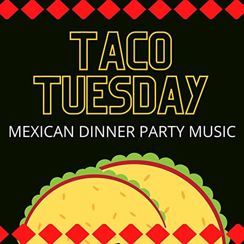 Taco Tuesday Mexican Dinner Party Music by Mexican Mariachi Band on