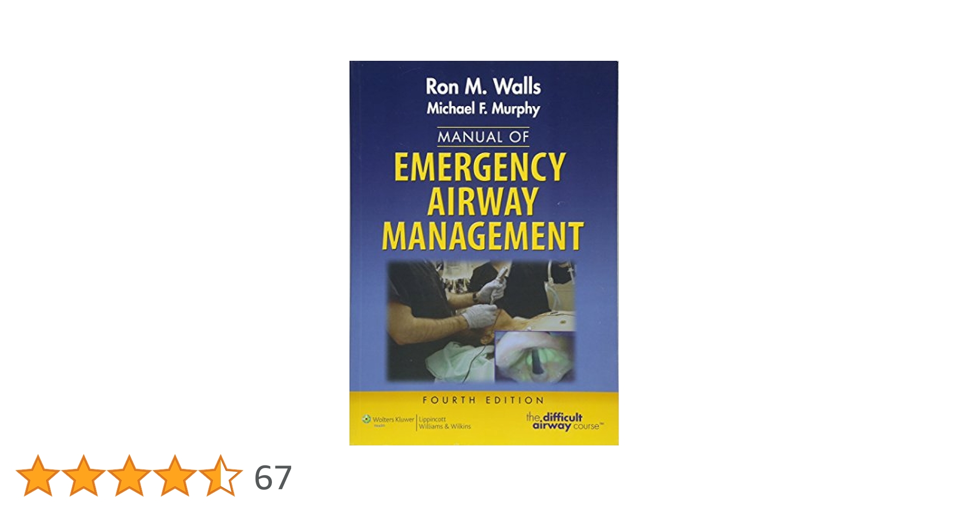 Manual of Emergency Airway Management Walls， Ron M.， M.D.; Murphy， Michael F.， M.D. Ebook Manual of Emergency Airway Management by M.D. Walls