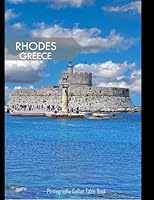 RHODES GREECE Photography Coffee Table Book Tourists Attractions: A Mind-Blowing Tour In Rhodes City,Greece Photography Coffee Table Book: for People ... Images (8.5"*11") Paperback.May 19, 2023. B0C5NZPJT3 Book Cover