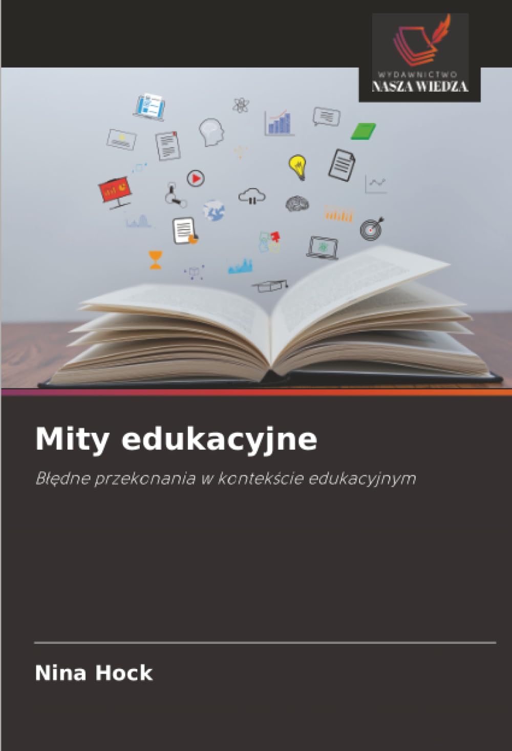 Mity edukacyjne: B¿¿dne przekonania w kontek¿cie edukacyjnym