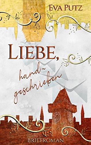 Liebe, handgeschrieben: Briefroman