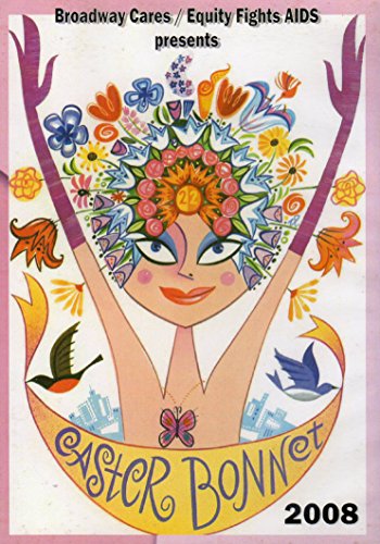 Broadway Cares / Equity Fights AIDS Presents: 2008 Easter Bonnet Competition (22nd Annual) Broadway Cares / Equity Fights AIDS Presents: 2008 Easter Bonnet Competition (22nd Annual)