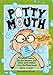 Pottymouth: Profane Poetry, Recess Rhymes, and Other Dirty Ditties from the Playground