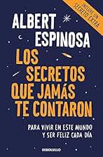Los secretos que jamás te contaron: Para vivir en este mundo y ser feliz cada día (Best Seller)
