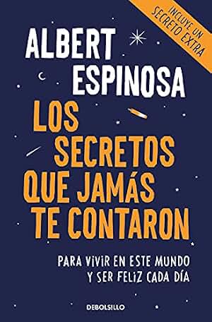 Los secretos que jamás te contaron: Para vivir en este mundo y ser feliz cada día (Best Seller | Ficción)