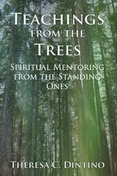 Paperback Teachings from the Trees: Spiritual Mentoring from the Standing Ones Book
