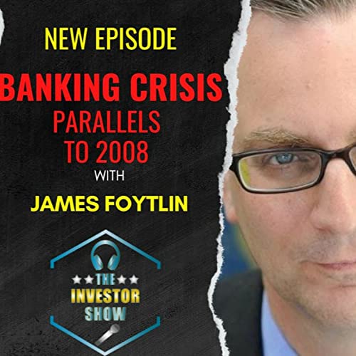 『How the Banking Crisis Parallels to 2008 with James Foytlin』のカバーアート