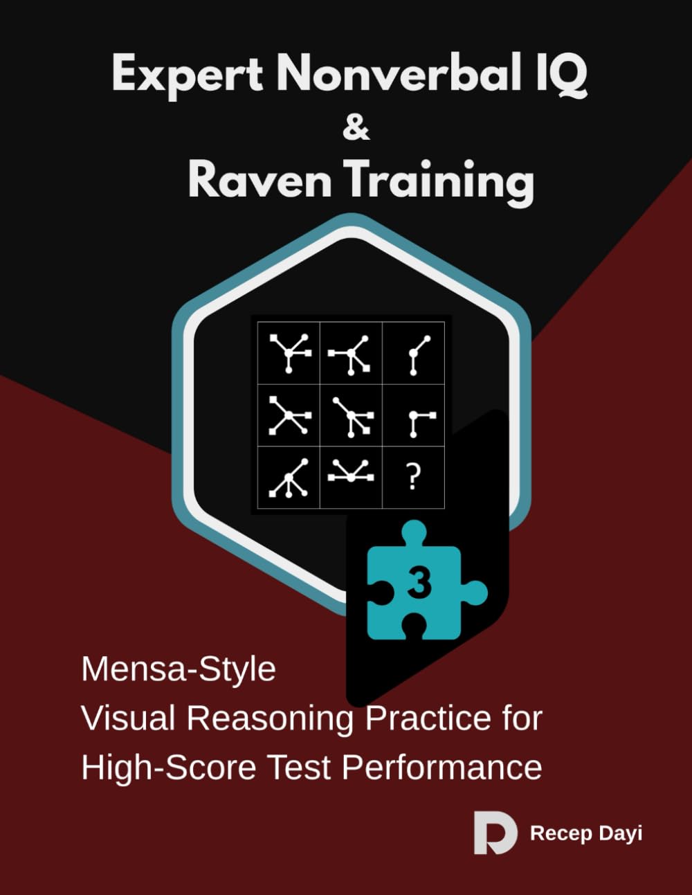 Expert Nonverbal IQ & Raven Training: Mensa-Style Visual Reasoning Practice for High-Score Test Performance (The IQ Matrix Lab)
