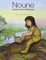 NOUNE,L'ENFANT DE LA PREHISTOIRE 2907899635 Book Cover