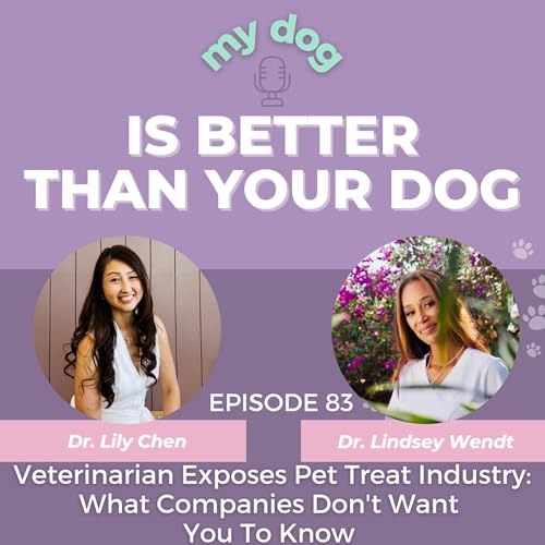 Veterinarian Exposes Pet Treat Industry: What Companies Don't Want You To Know - Insights from Dr. Lindsey Wendt