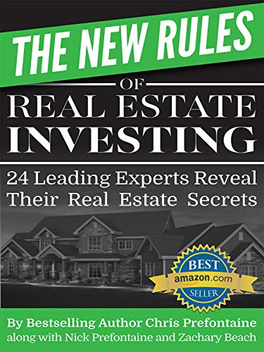 The New Rules of Real Estate Investing: 24 Leading Experts Reveal Their Real Estate Secrets The New Rules of Real Estate Investing: 24 Leading Experts Reveal Their Real Estate Secrets