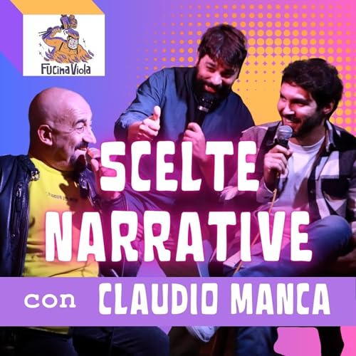 Scelte Narrative con CLAUDIO MANCA - Fucina Viola EP.1