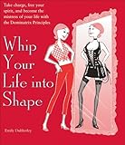 Whip Your Life Into Shape!: The Dominatrix Principle