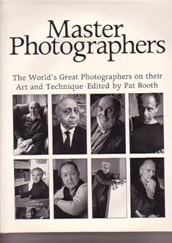 Hardcover Master Photographers: The World's Great Photographers on Their Art and Technique Book