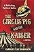 The Circus Pig and the Kaiser: A Novel: Based on a Strange But True Event