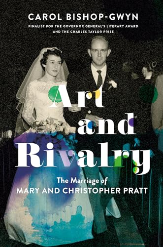Art and Rivalry: The Marriage of Mary and Christopher Pratt