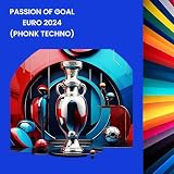 Passion Of Goal EURO 2024 (Phonk Techno)