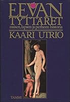 Eevan tyttäret: Eurooppalaisen naisen, lapsen ja perheen historia 951306090X Book Cover