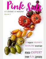 Pink Salt: Eclectic Journey of Alkaline Veganism 1986576108 Book Cover
