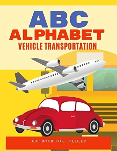 ABC Alphabet Vehicle Transportation: ABC Books For Toddlers and Kids with color books ages 1-3 , 2-4 , preschoolers Kindle Edition