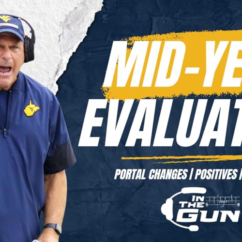 Mid Year EVALUATION of WVU's 2025 Season