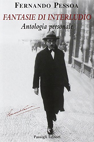 Fantasie di interludio. Antologia personale (1914-1935) Fantasie di interludio. Antologia personale (1914-1935)