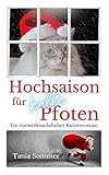 lustige katzengeschichten bücher  Hochsaison für kalte Pfoten: Ein vorweihnachtlicher Katzenroman (Humorvolle Katzengeschichten 2)