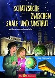 Schatzsuche zwischen Saale und Unstrut - Lilly, Nikolas und die Himmelscheibe von Nebra (Lilly und Nikolas) - Jörg F. Nowack Sabrina Pohle 