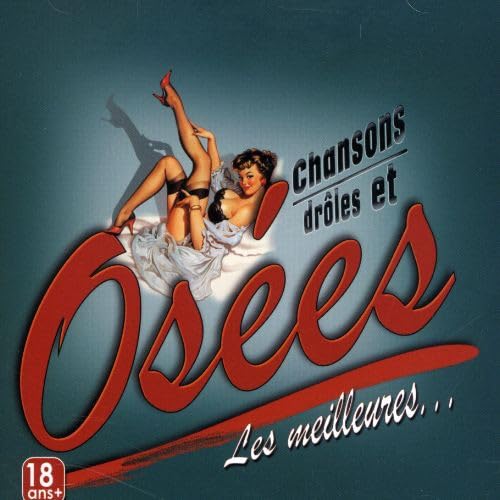 Chansons drôles et osées Les Meilleures... (18 ans +) [Audio CD] ZZ