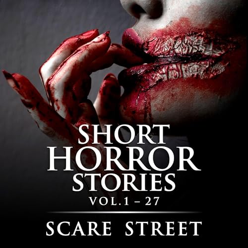 Short Horror Stories, Vol. 1-27: Scary Ghosts, Paranormal & Supernatural Horror Short Stories Anthology