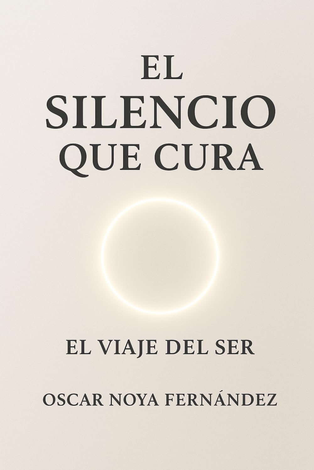 EL SILENCIO QUE CURA: EL VIAJE DEL SER
