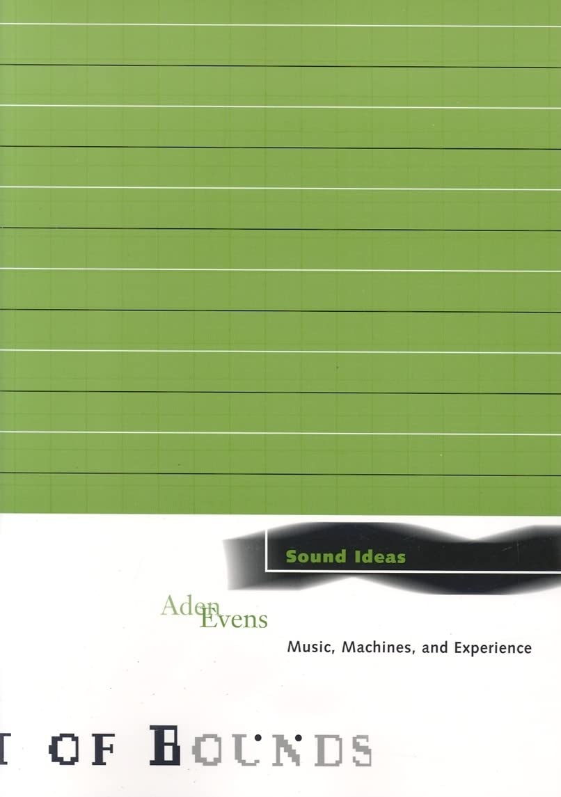 Sound Ideas Music, Machines, and Experience 27.00 (Theory Out of