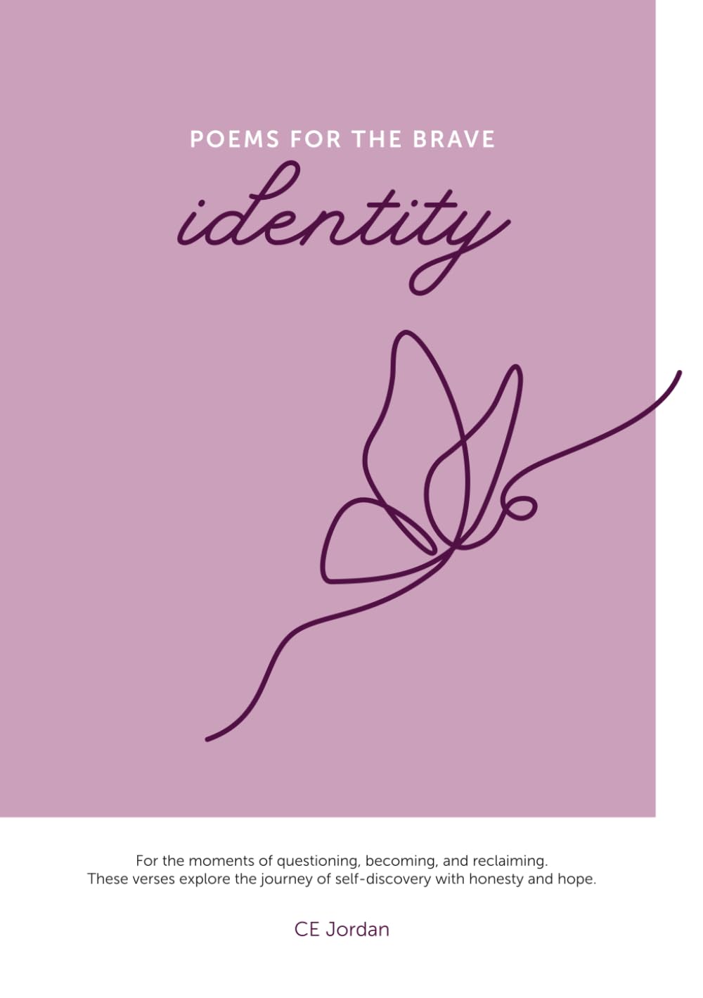 Poems for the Brave: Identity: For the moments of questioning, becoming, and reclaiming