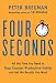 Four Seconds: All the Time You Need to Replace Counter-Productive Habits with Ones That Really Work