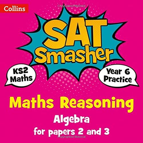 Year 6 Maths Reasoning - Algebra for papers 2 and 3: For the 2020 Tests