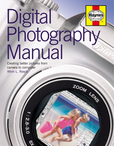 Digital Photography Manual: The Complete Guide to Hardware, Software and Techniques