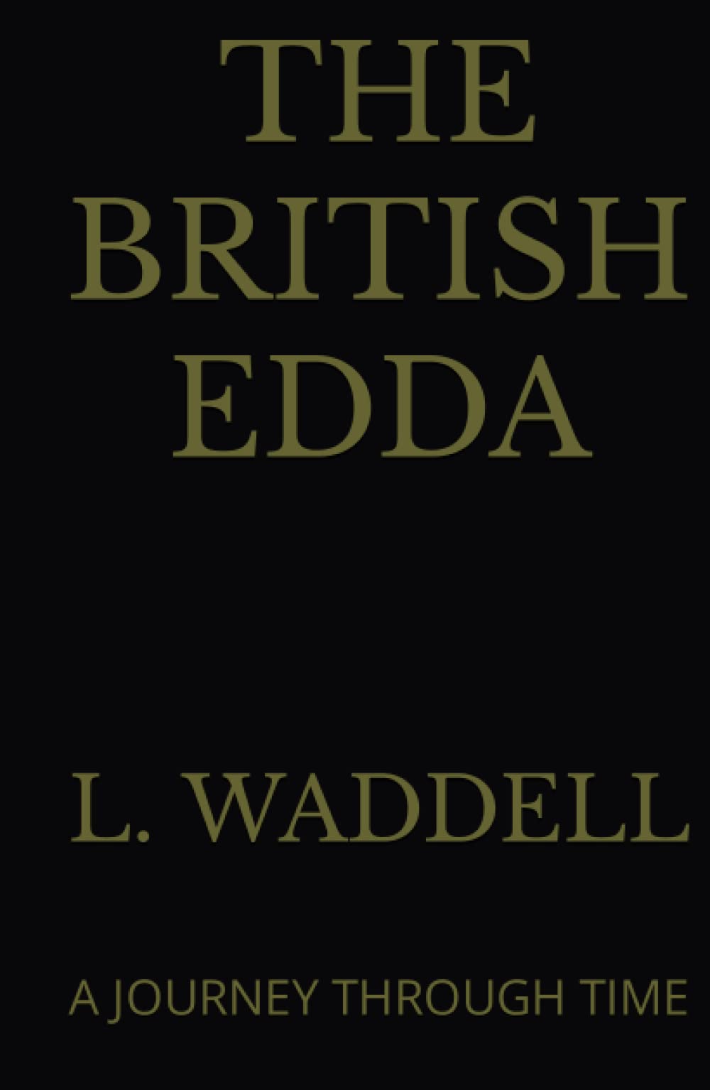 THE BRITISH EDDA: A JOURNEY THROUGH TIME