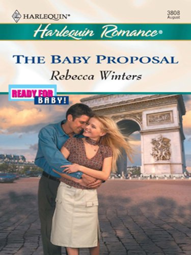 The Baby Proposal (By: Rebecca Winters)