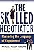 The Skilled Negotiator: Mastering the Language of Engagement
