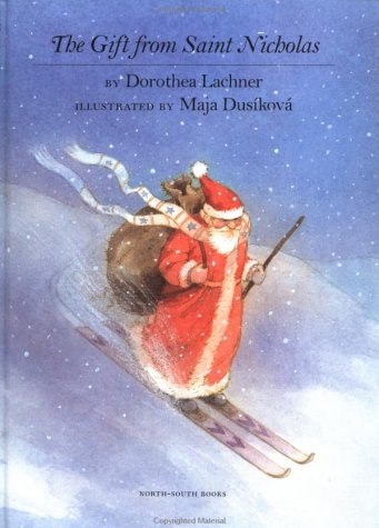 The Gift from Saint Nicholas: Lachner, Dorothea, Dusikova, Maja: 9781558584570: Amazon.com: Books