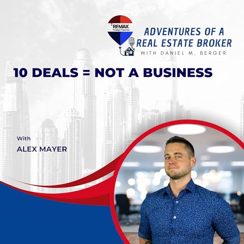 Real Estate Truth: 10 Transactions a Year Won&rsquo;t Cut It - EP 73