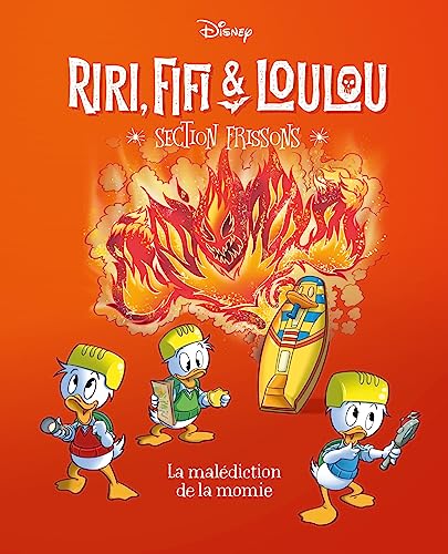 La malédiction de la momie: Riri, Fifi &amp; Loulou Section frissons - Tome 6