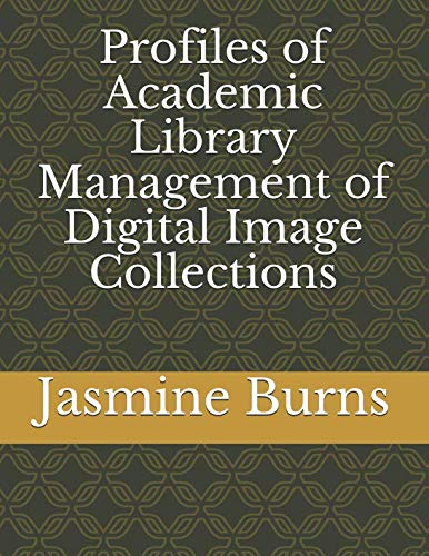 Profiles of Academic Library Management of Digital Image Collections