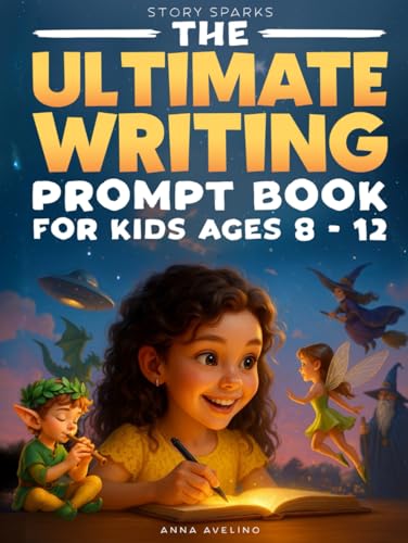 Story Sparks: The Ultimate Writing Prompt Book for Kids Ages